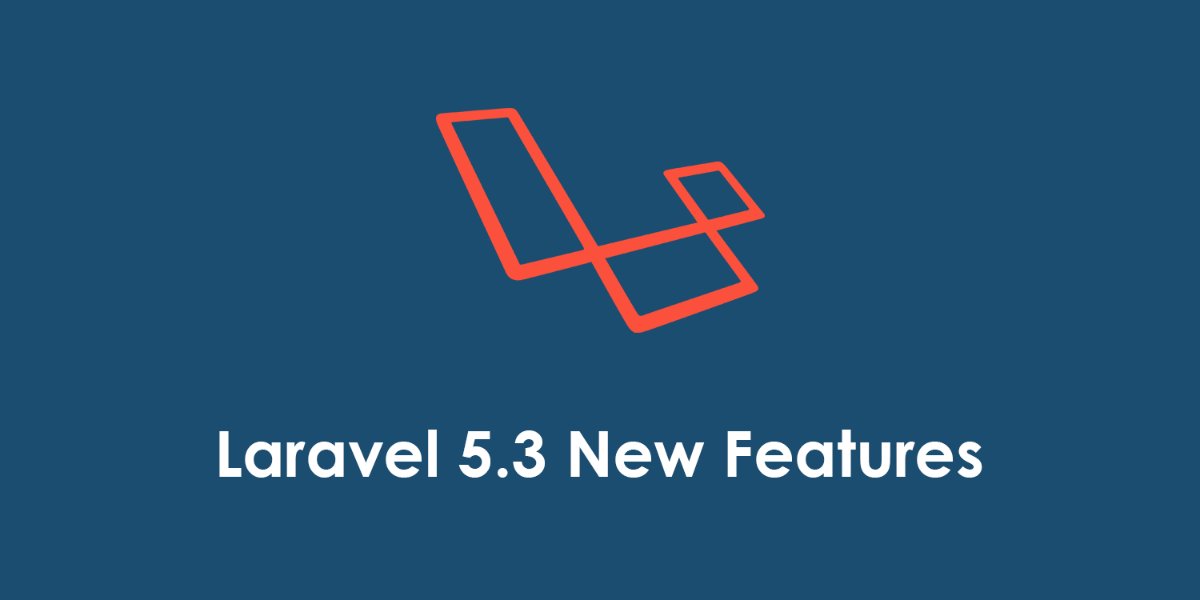 laravel-5-3-new-features-updates